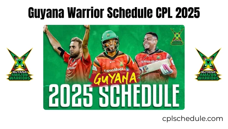 Guyana Amazon Warrior Schedule 2025