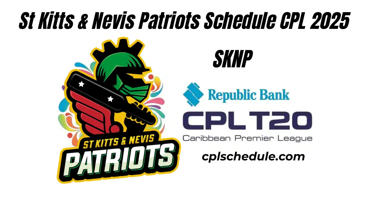 St Kitts & Nevis Patriots Schedule 2025