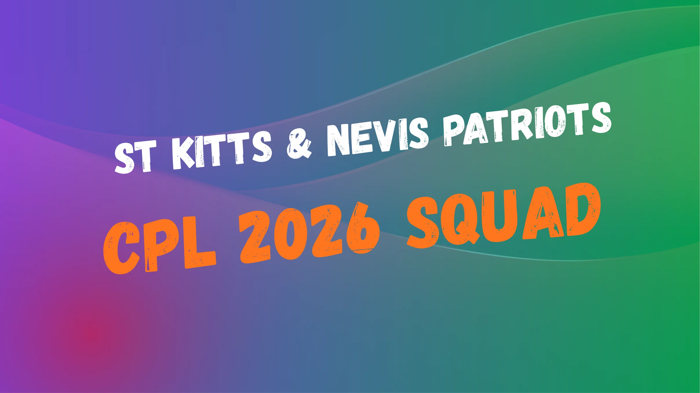St-Kitts-Nevis-Patriots 2026 Squad