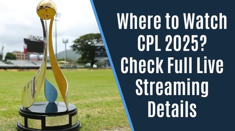 Where to Watch CPL 2025 Live – Streaming Channels & Apps