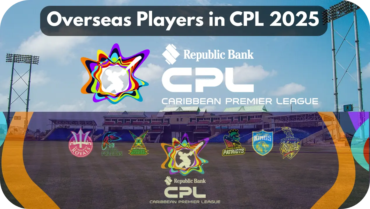 Overseas Players CPL 2025