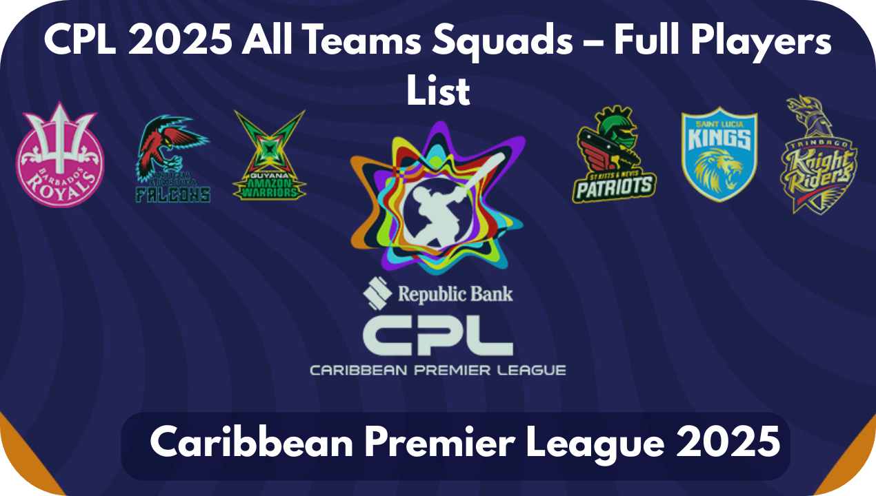 CPL 2025 All Teams Squads and Players List