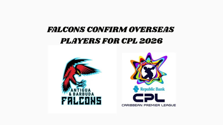 FALCONS CONFIRM OVERSEAS PLAYERS FOR CPL 2026