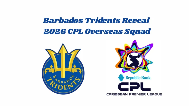 Barbados Tridents Reveal 2026 CPL Overseas Squad