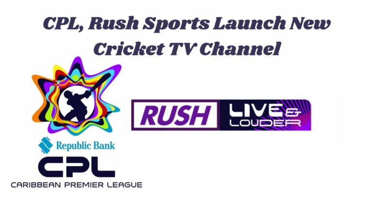 CPL 2026, Rush Sports Launch New Cricket TV Channel