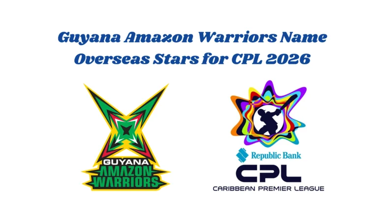 Guyana Amazon Warriors Name Overseas Stars for CPL 2026