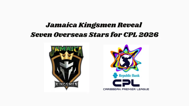 Jamaica Kingsmen Reveal Seven Overseas Stars for CPL 2026
