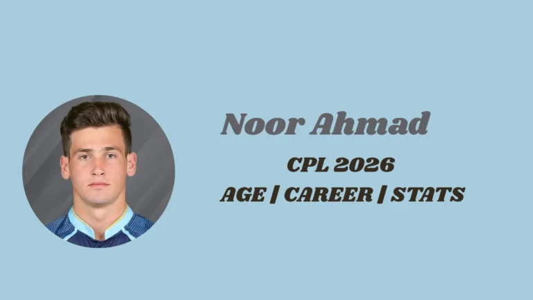 Noor Ahmad Biography 2026: CPL, IPL & Career Stats