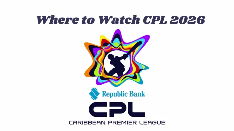 Where to Watch CPL 2026